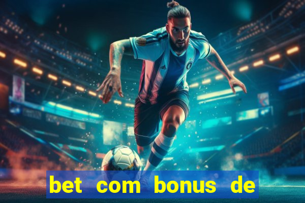 bet com bonus de cadastro sem deposito